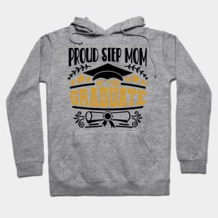 Proud Step Mom Of The Graduate Graduation Gift Hoodie